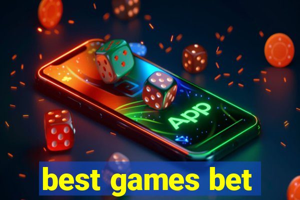 best games bet